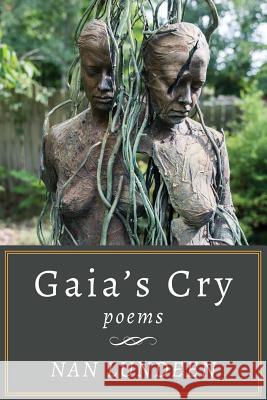 Gaia's Cry Nan Lundeen 9781545436141