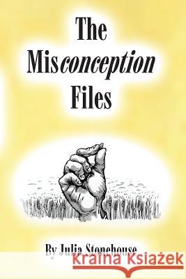 The Misconception Files Nikolai Kozin Julia Stonehouse 9781545438824 Createspace Independent Publishing Platform