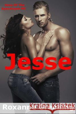 Jesse: sons of the apocalypse MC Greening, Roxanne L. 9781545440094