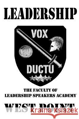 Leadership: The Faculty of Leadership Speakers Academy at West Point C. Mike Lewis Carolyn Lewis Clint Arthur 9781545440346