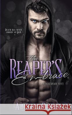 The Reaper's Embrace Abigail Baker 9781545441121 Createspace Independent Publishing Platform