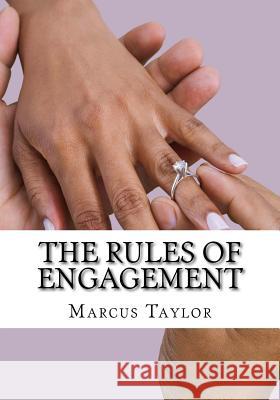 The Rules Of Engagement: Relationship Guide Made Simple Taylor, Marcus T. 9781545441824