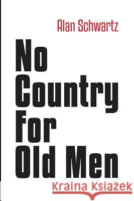 No Country for Old Men Alan Schwartz 9781545441855
