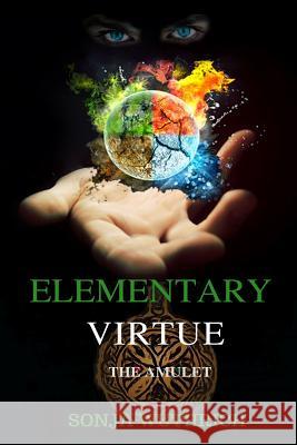 Elementary Virtue: The Amulet Sonja Wuthrich 9781545442241 Createspace Independent Publishing Platform