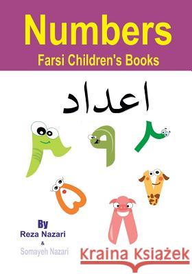 Farsi Children's Books: Numbers Reza Nazari Somayeh Nazari 9781545442562 Createspace Independent Publishing Platform