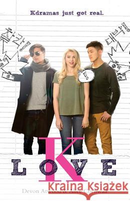K-Love Devon Atwood Alice Cornwall 9781545444344 Createspace Independent Publishing Platform