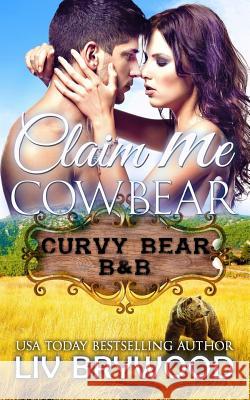 Claim Me Cowbear LIV Brywood 9781545446126 Createspace Independent Publishing Platform
