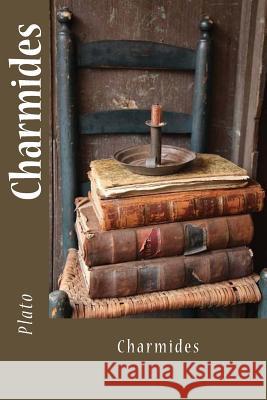 Charmides Plato                                    Benjamin Jowett Sir Angels 9781545447178 Createspace Independent Publishing Platform