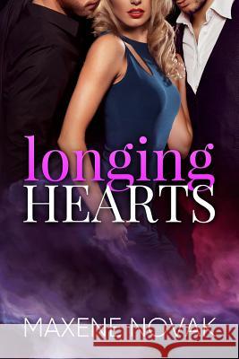 Longing Hearts Maxene Novak 9781545447543 Createspace Independent Publishing Platform