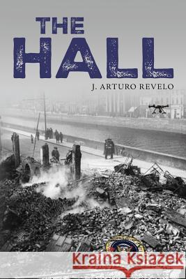 The Hall J. Arturo Revelo 9781545448052