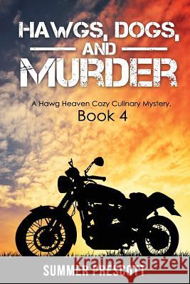 Hawgs, Dogs, and Murder Summer Prescott 9781545449424