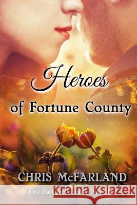 Heroes of Fortune County Chris McFarland 9781545450680