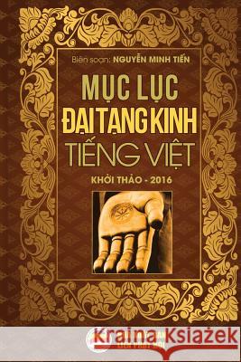 Mục lục Đại Tạng Kinh Tiếng Việt: Bản in năm 2017 Minh Tiến, Nguyễn 9781545454893