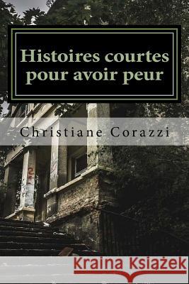 Histoires courtes pour avoir peur Livio Editions 9781545456149 Createspace Independent Publishing Platform