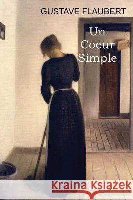 Un coeur simple (French) Flaubert, Gustave 9781545458112