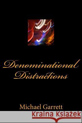 Denominational Distractions Michael Garrett 9781545459652