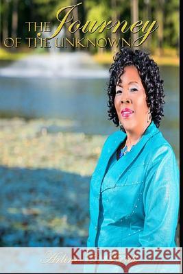 The Journey of the Unknown Arline C. Fields LLC Hesterwardlaw Publishin 9781545460627 Createspace Independent Publishing Platform