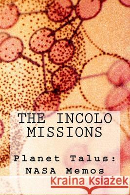 The Incolo Missions: Planet Talus NASA Memos Devon R. Browning 9781545461143 Createspace Independent Publishing Platform