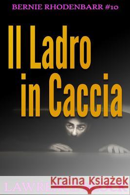 Il Ladro in Caccia Lawrence Block Luigi Garlaschelli 9781545463642 Createspace Independent Publishing Platform