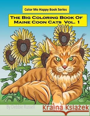 The Big Coloring Book Of Maine Coon Cats - Volume 1 Russell, Debbie 9781545463901 Createspace Independent Publishing Platform