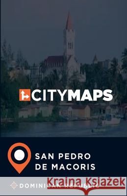 City Maps San Pedro de Macoris Dominican Republic James McFee 9781545471227