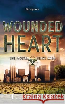 Wounded Heart L. L. Hunter Rogena Mitchell Jones Desiree Deorto 9781545471531 Createspace Independent Publishing Platform