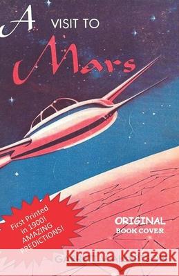 A Visit to Mars Garrett V. Albertson Andrew G. Shaffer 9781545471609