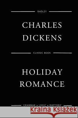 Holiday Romance Mr Charles Dickens 9781545475331 Createspace Independent Publishing Platform
