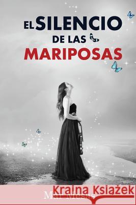 El silencio de las mariposas Mesas, Mar 9781545476314 Createspace Independent Publishing Platform