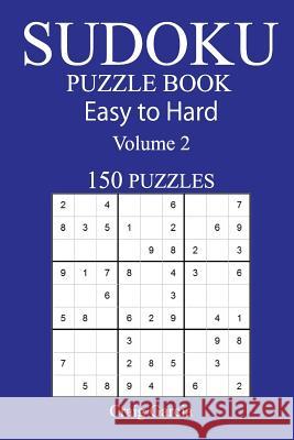 150 Easy to Hard Sudoku Puzzle Book Craig Garcia 9781545478202 Createspace Independent Publishing Platform