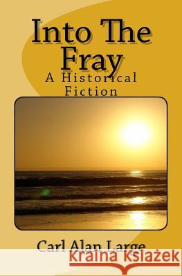 Into The Fray: A Historical Fiction Large, Maria Veronica Illana 9781545478868 Createspace Independent Publishing Platform