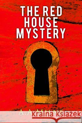 The Red House Mystery A. A. Milne 9781545479063 Createspace Independent Publishing Platform