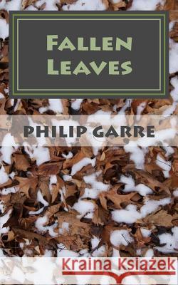 Fallen Leaves Philip Garre 9781545480557