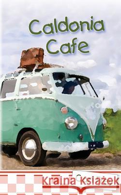 Caldonia Cafe Carl Frey 9781545481110 Createspace Independent Publishing Platform