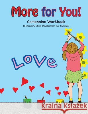 More for You! Companion Workbook: Generosity Skills Development For Children Berrios, Nancy M. 9781545483718