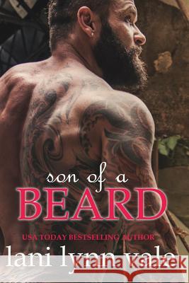 Son of a Beard Lani Lynn Vale 9781545484784 Createspace Independent Publishing Platform