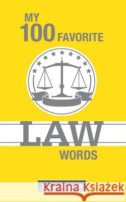 My 100 Favorite Law Words Ez Blackman 9781545486122