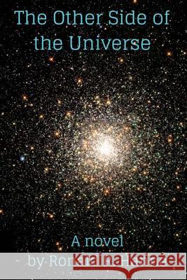 The Other Side of the Universe Ronald R. Hanna 9781545486481 Createspace Independent Publishing Platform