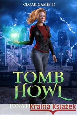 Cloak Games: Tomb Howl Jonathan Moeller 9781545488195