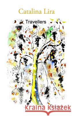 Travellers: poems Lira, Catalina 9781545488355