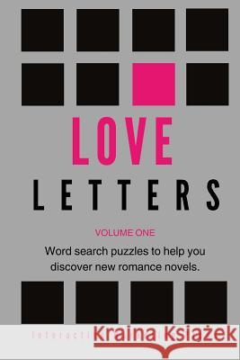 Love Letters: Volume One: Word Search Puzzles for Romance Readers Interactive Marketing Press 9781545488621