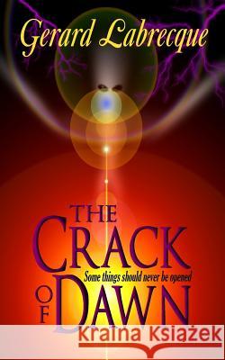 The Crack of Dawn Gerard Labrecque 9781545489932