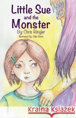 Little Sue and the Monster Chris Ringler Julie Hurst 9781545490433