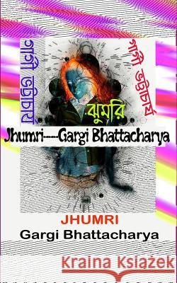 Jhumri Mrs Gargi Bhattacharya 9781545495575