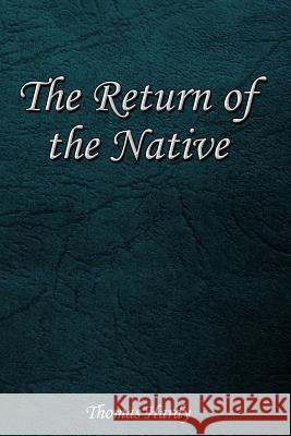 The Return of the Native Thomas Hardy 9781545498897