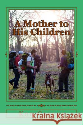 A Mother to His Children Ken Casper 9781545499887 Createspace Independent Publishing Platform