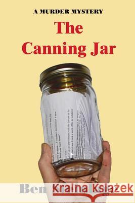 The Canning Jar Ben Steinlage 9781545504710 Createspace Independent Publishing Platform