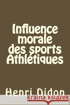 Influence morale des sports Athlétiques Duran, Jhon 9781545508077 Createspace Independent Publishing Platform