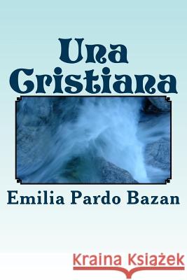 Una Cristiana (Spanish) Edition Emilia Pard 9781545512364 Createspace Independent Publishing Platform