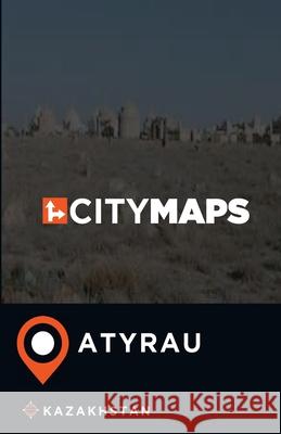 City Maps Atyrau Kazakhstan James McFee 9781545512890